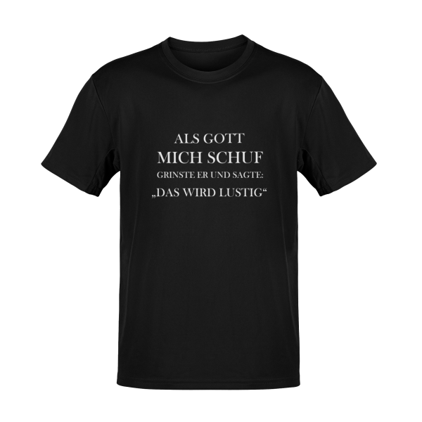 T-Shirt Als Gott mich schuf grinste er Geschenk Funshirt TS0136U 3XL