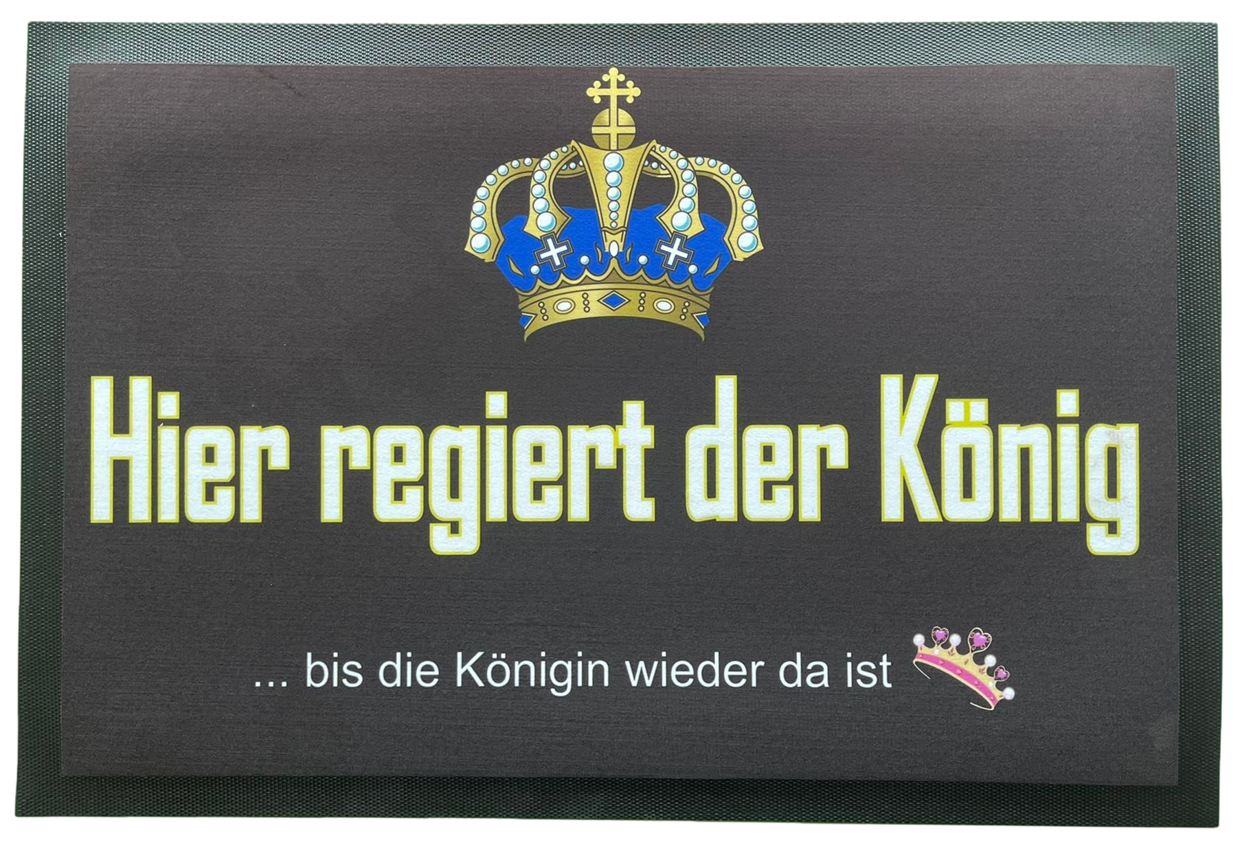 Fußmatte Schmutzfangmatte rutschfest Hier regiert König F029 60x40 cm