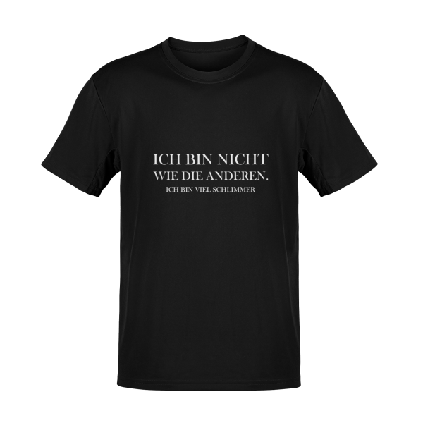 T-Shirt Bin nicht wie die anderen - schlimmer Funshirt Shirt 3XL