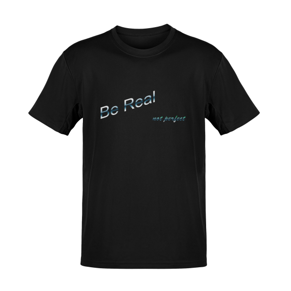 T-Shirt Be Real Sprüche lustig TS0044U 3XL