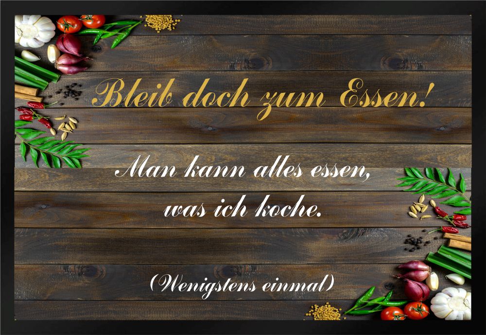 Fußmatte Schmutzfangmatte Bleib doch zum Essen kochen F529 60x40 cm